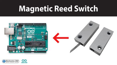 Interfacing Magnetic Reed Switch with Arduino - Electronics 360