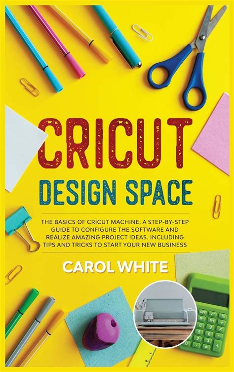 Buy Cricut Design Space: The Basics of Cricut Machine. A Step-by-Step Guide to Configure the ...