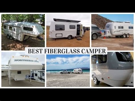 TOP 6 BEST FIBERGLASS CAMPERS : r/camping