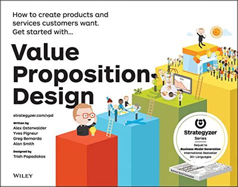 Value Proposition Design: How to Create Products and Services Customers ...