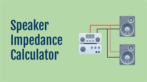 Speaker Impedance Calculator (with Examples)