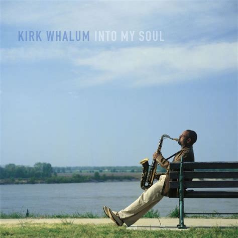 Kirk Whalum - Into My Soul (2003, CD) | Discogs