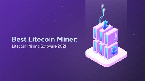 Best Litecoin Miner: Litecoin Mining Software 2021 – Blog.Switchere.com