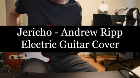 Jericho - Andrew Ripp || Electric Guitar Cover - YouTube