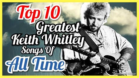 Top 10: Greatest Keith Whitley Songs of All Time (Plus Bonus) Chords - Chordify