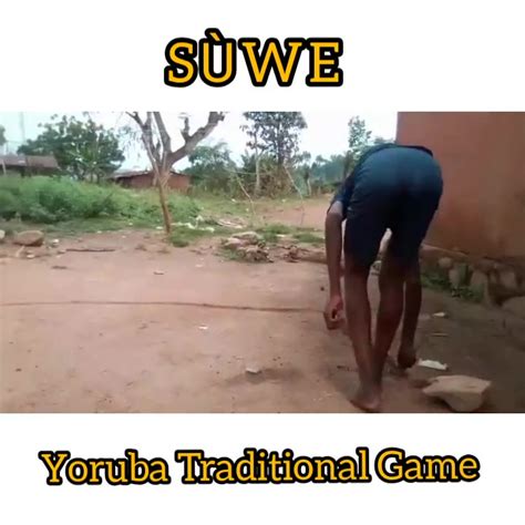 Suwe game is one of the games children play in Yoruba. It's actually ...