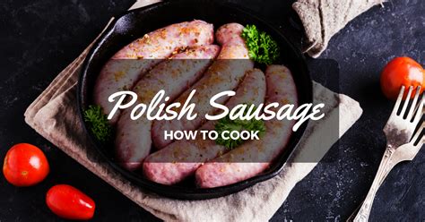 How To Cook Polish Sausage