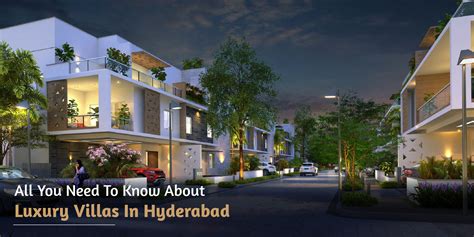 All you need to know about luxury villas in Hyderabad