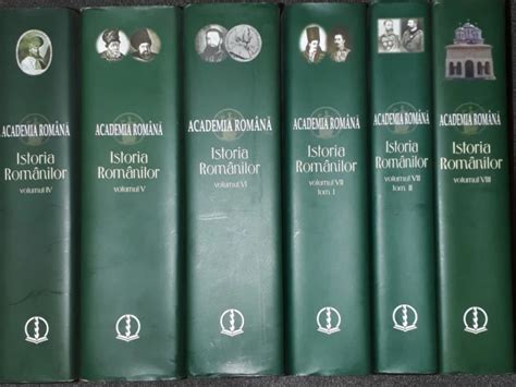 Istoria romanilor - Academia Romana (vol. 4, 5, 6, 7.1, 7.2, 8 - sase volume) | arhiva Okazii.ro