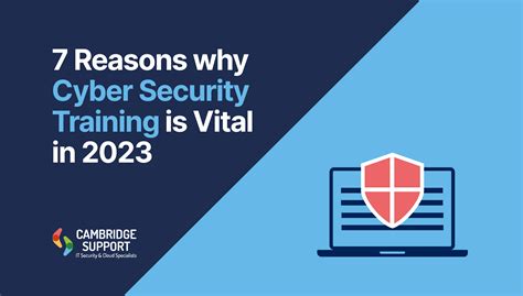 7 Reasons why Cyber Security Training is Vital in 2023 – Cambridge Support