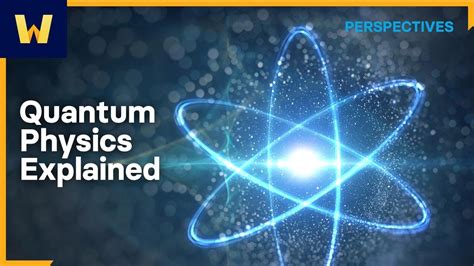 Quantum Physics Explained | Wondrium Perspectives – Go IT