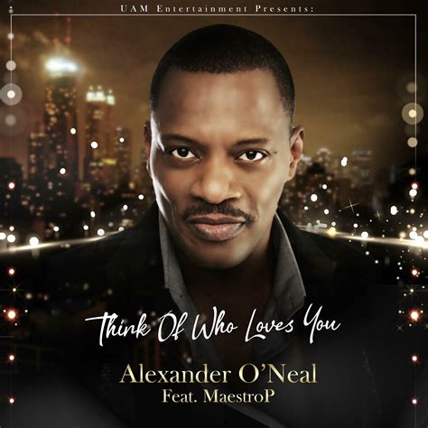 Alexander O'Neal - Think of Who Loves You (feat. MaestroP) | iHeart