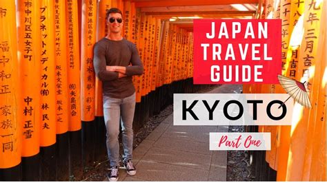 Best Things To Do In Kyoto | Japan Travel Guide Pt. 1 - Kyoto Travel Guide