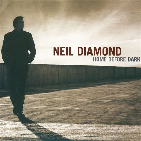 Home Before Dark, Neil Diamond - Qobuz