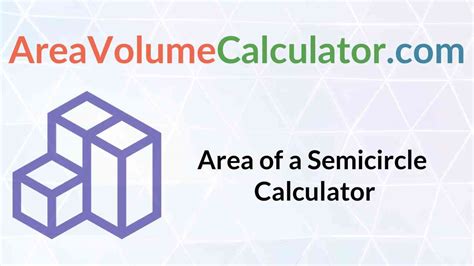 Semicircle Area Calculator | Formula, Definition, Examples - Areavolumecalculator.com ...