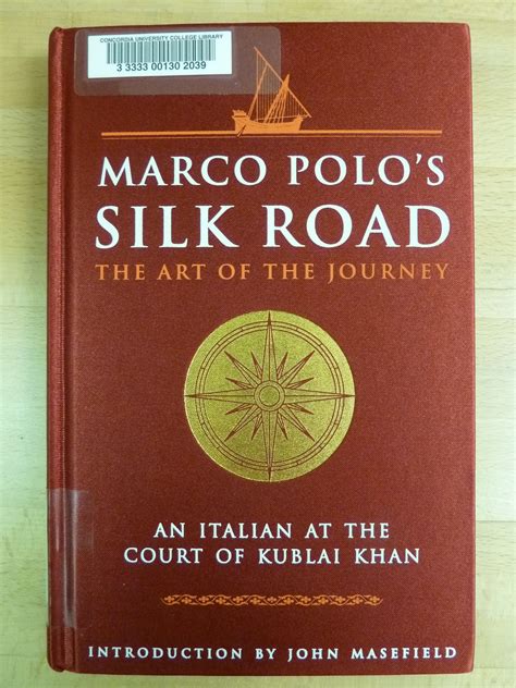 Marco Polo's Silk Road : the art of the journey | Silk road, Kublai khan, Marco polo