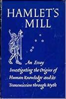 Hamlet's Mill: An Essay Investigating the Origins of Human Knowledge and Its Transmission ...