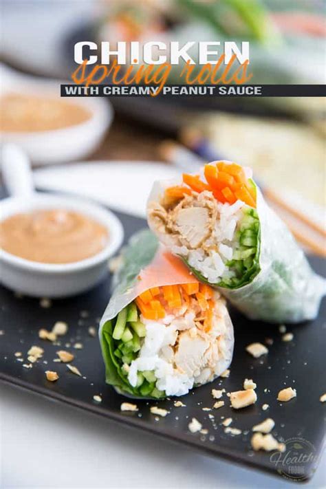 Chicken Spring Rolls with Creamy Peanut Sauce • The Healthy Foodie