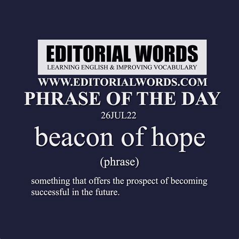 Phrase of the Day (beacon of hope)-26JUL22 - Editorial Words