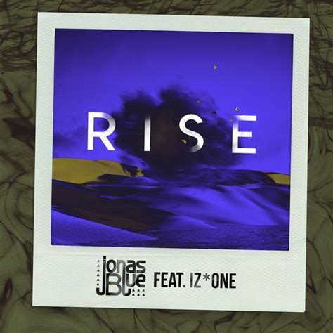 Jonas Blue – Rise (Remix) Lyrics | Genius Lyrics