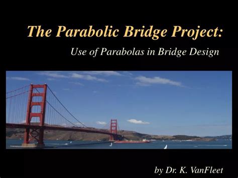 PPT - The Parabolic Bridge Project: PowerPoint Presentation, free download - ID:4445227