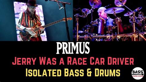 Primus - Jerry Was A Race Car Driver - Isolated Bass & Drums | Drum and bass, Learning bass ...