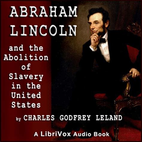 Abraham Lincoln and the Abolition of Slavery in the United States ...