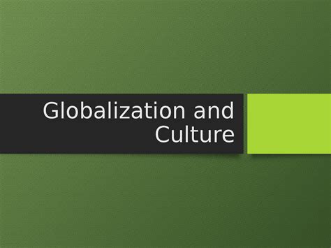 Globalization and Culture - Lecture Slides | INTL 2000 - Docsity