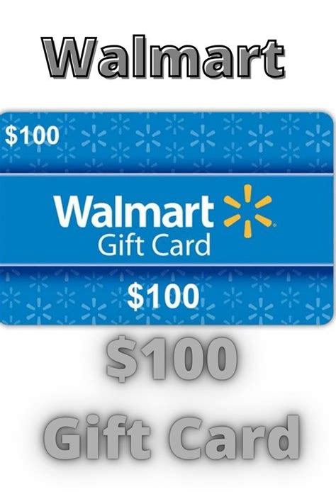 the walmart gift card is $ 100