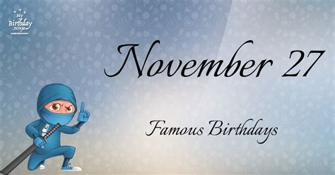 November 27 Famous Birthdays You Wish You Had Known #8