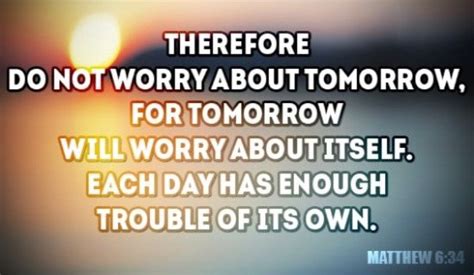 Don't Worry about Tomorrow... | Dont worry about tomorrow, Tomorrow quotes, Inspirational quotes