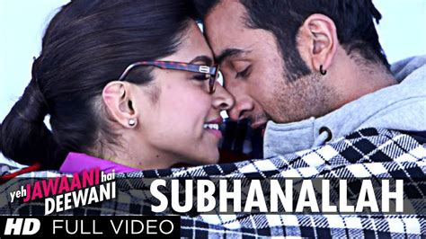 "Subhanallah" Full Video Song | Yeh Jawaani Hai Deewani | Pritam ...