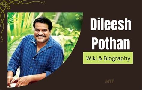 Dileesh Pothan Wiki, Biography, Age, Wife, Family, Education, Height, Weight, Movies List ...