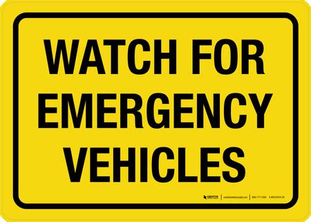 Caution: Watch For Emergency Vehicles Landscape - Wall Sign