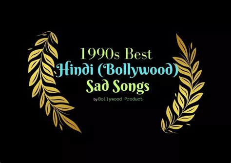 List of Best Sad Hindi Songs of 1990s | Bollywood Product