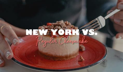 New York Cheesecake Vs Regular: Which is Better? - Mom's Baking Co.