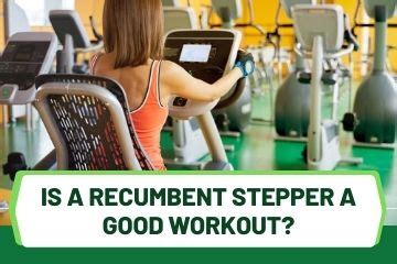 Is a Recumbent Stepper a Good Workout? - Cardio Nerd