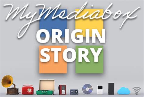 Origin Story – MyMediabox