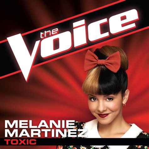 Melanie Martinez – Toxic (The Voice Performance) Lyrics | Genius Lyrics