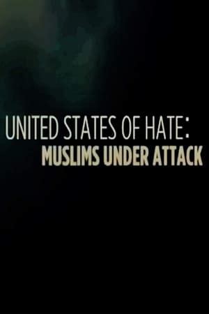 United States of Hate: Muslims Under Attack [United States of Hate ...