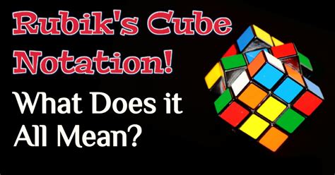 Rubik's Cube Notation, What Does it All Mean? - Learning to Cube