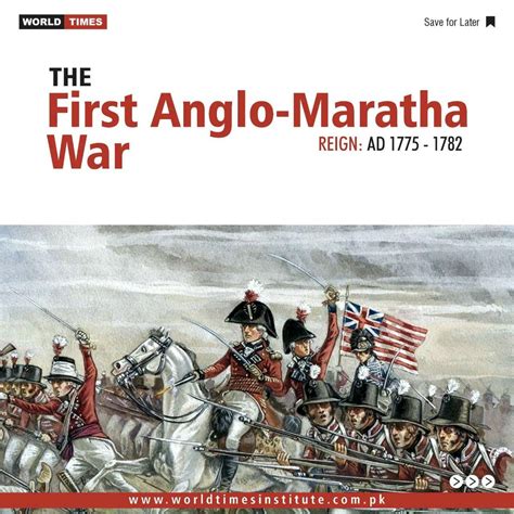 The First Anglo-Maratha War (Reign AD 1775-1782) - Jahangir's World Times