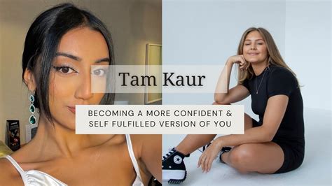 EPISODE 44! Tam Kaur On Becoming A More Confident & Self Fulfilled ...