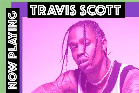 Now Playing: Our Top 6 Songs on Rotation by Travis Scott | Travis scott songs, Songs, Travis scott