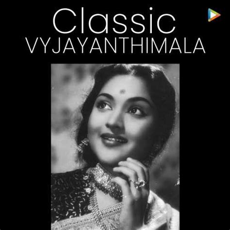 Classic Vyjayanthimala Songs | Download Classic Vyjayanthimala MP3 Songs - Hungama