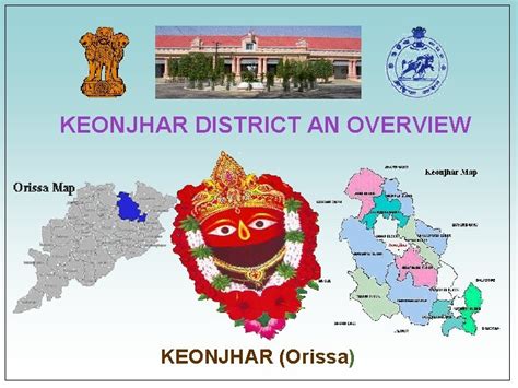 KEONJHAR DISTRICT AN OVERVIEW KEONJHAR Orissa WELCOME TO