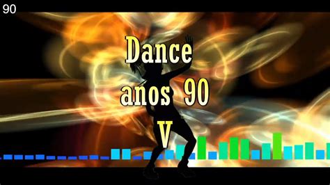 Dance anos 90 - 5 (O melhor da música dance dos anos 90) - YouTube