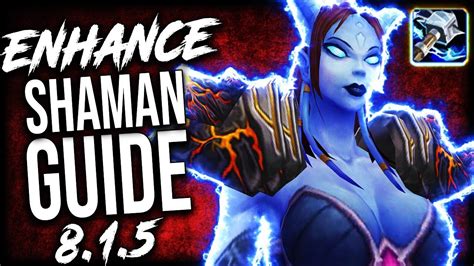 ENHANCEMENT Shaman GUIDE for Mythic Plus and WoW Raids (Patch 8.1.5) - YouTube