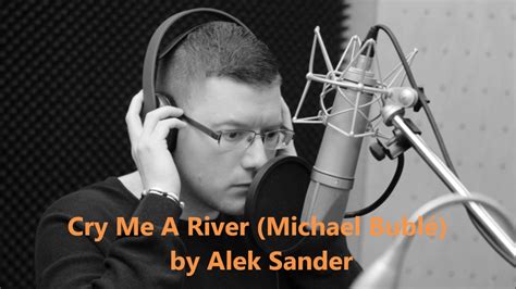 Cry Me A River (Michael Bublé) by Alek Sander - YouTube