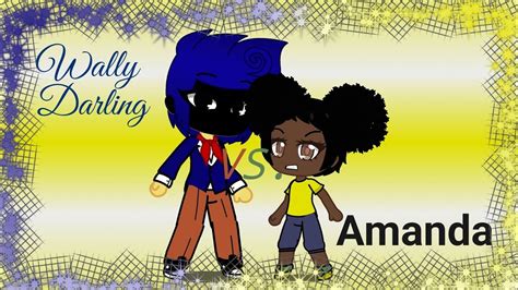 ~Gacha Club~ Wally Darling vs. Amanda - YouTube